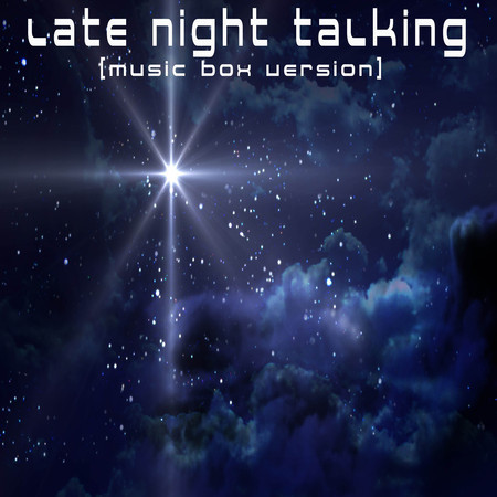 Late Night Talking (Music Box Version)