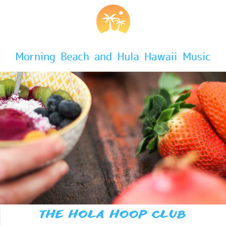 Morning Beach and Hula Hawaii Music