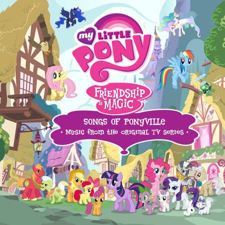 Friendship is Magic: Songs of Ponyville (Music From the Original TV Series) [Finnish Version]