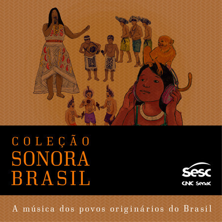 Coleção Sonora Brasil - A Música Dos Povos Originários do Brasil