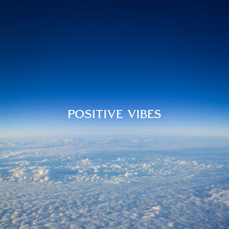 Positive Vibes