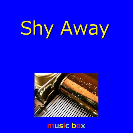 Shy Away （オルゴール）