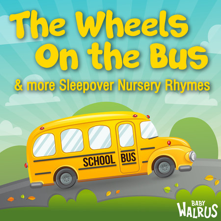 The Wheels On The Bus & More Sleepover Nursery Rhymes