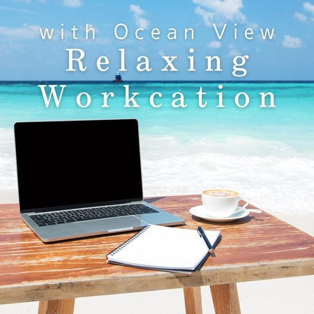 Relaxing Workcation with Ocean View