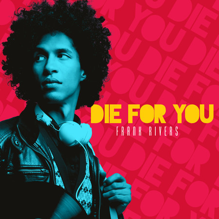 Frank Rivers Die For You專輯 - Frank Rivers undefined - LINE MUSIC