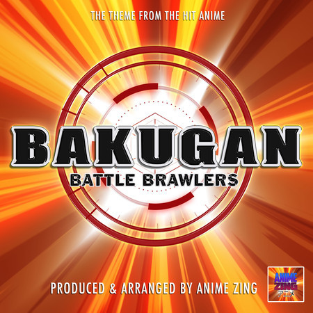 Bakugan Battle Brawlers Main Theme (From "Bakugan Battle Brawlers")