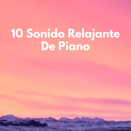 10 Sonido Relajante De Piano