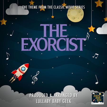 The Exorcist Main Theme (From "The Exorcist") (Lullaby Version)