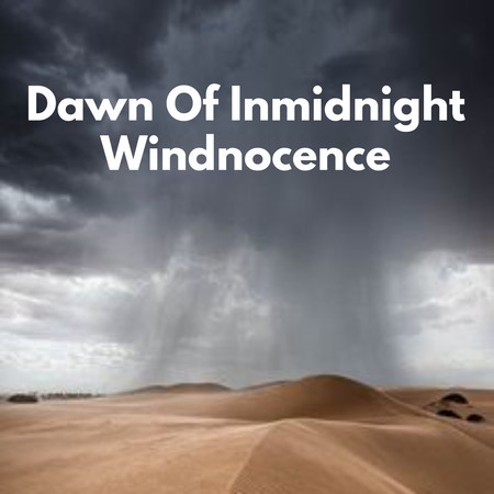 Dawn Of Inmidnight Windnocence