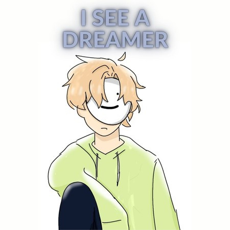 I See A Dreamer