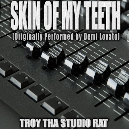 Skin Of My Teeth (Originally Performed by Demi Lovato) (Instrumental Version)