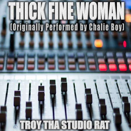 Thick Fine Woman (Originally Performed by Chalie Boy) (Karaoke)