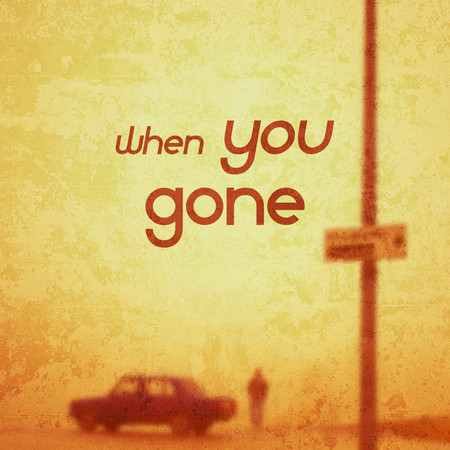 When You Gone