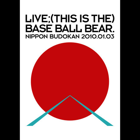 LIVE;(THIS IS THE) BASE BALL BEAR. NIPPON BUDOKAN 2010.01.03 專輯封面