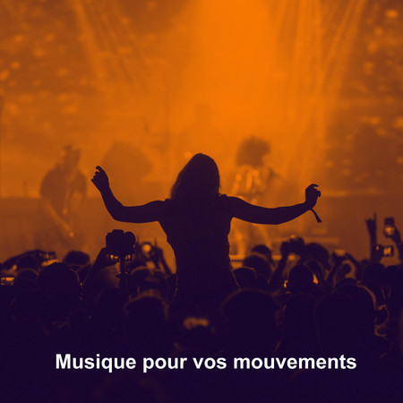 Musique pour vos mouvements