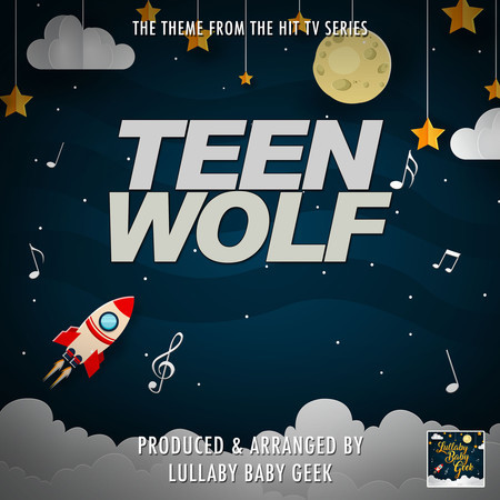 Teen Wolf Main Theme (From "Teen Wolf") (Lullaby Version)