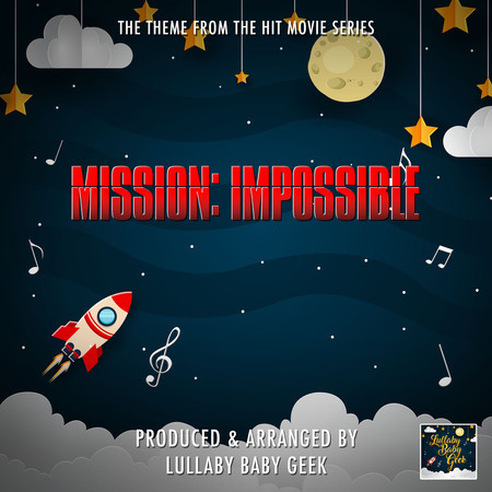 Mission Impossible Main Theme (From "Mission Impossible") (Lullaby Version)