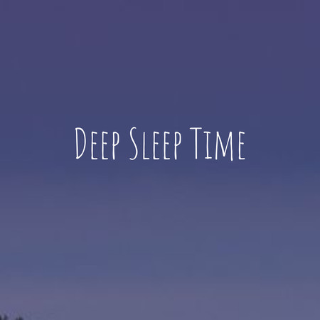 Deep Sleep Time