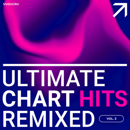 Ultimate Chart Hits Remixed, Vol. 3