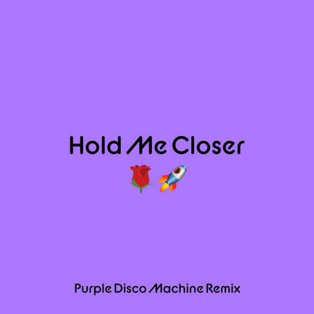 Hold Me Closer (Purple Disco Machine Remix) 專輯封面