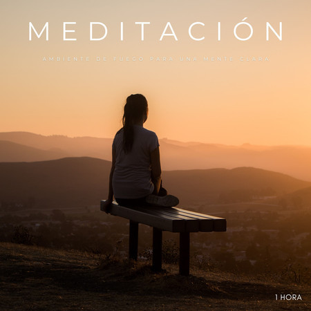 Meditación: Ambiente De Fuego Para Una Mente Clara - 1 Hora