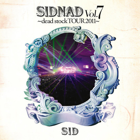 SIDNAD Vol.7 dead stock TOUR 2011-LIVE-