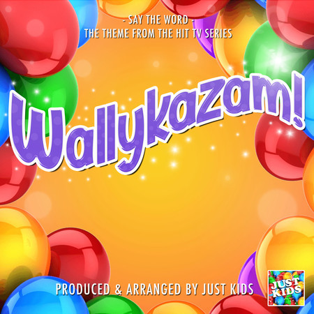 Say The Word (From "Wallykazam!")