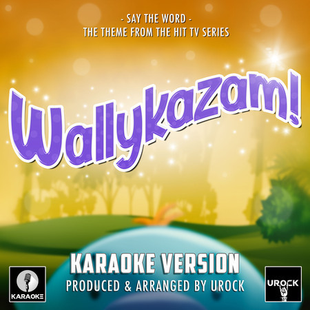 Say The Word (From "Wallykazam!") (Karaoke Version)