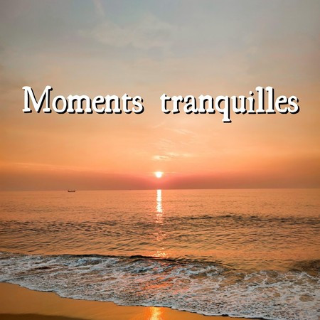 Moments tranquilles