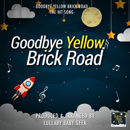 Goodbye Yellow Brick Road (Lullaby Version)