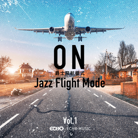 ON．爵士飛航模式 Vol.1 Jazz Flight Mode Vol.1