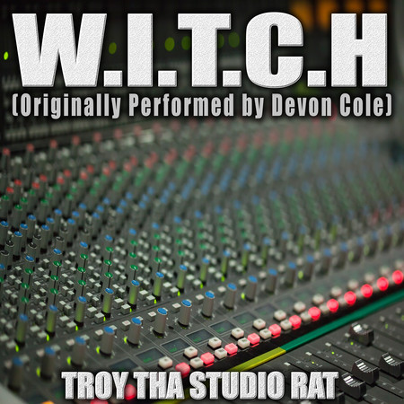 W.I.T.C.H. (Originally Performed by Devon Cole) (Instrumental Version)