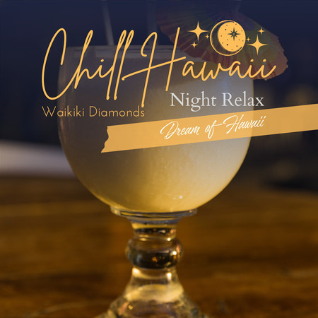 Chill Hawaii:Night Relax - Dream of Hawaii