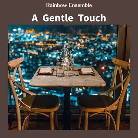 A Gentle Touch