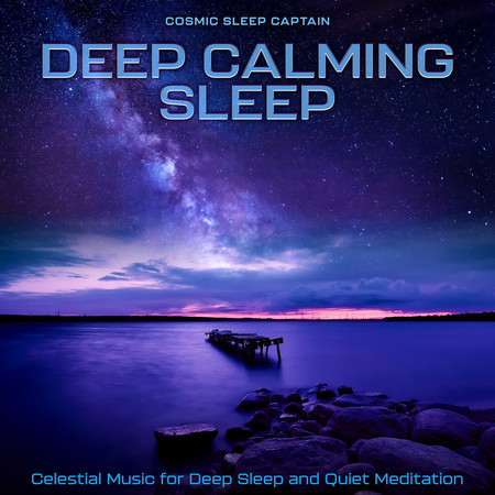 Deep Calming Sleep: Celestial Music for Restful Sleep and Quiet Meditation 專輯封面