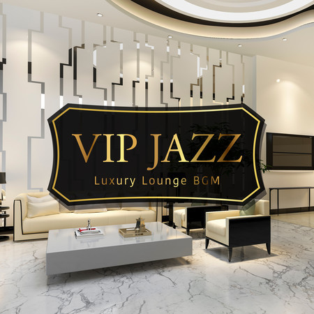 VIP Jazz - Luxury Lounge BGM