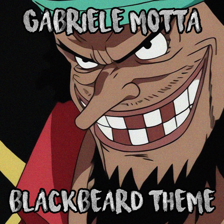 Blackbeard Theme (From "One Piece")