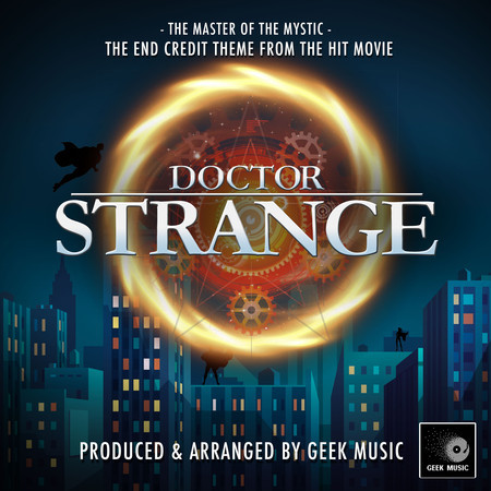 The Master of The Mystic - End Credit theme (From "Doctor Strange")