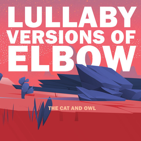 Lullaby Versions of Elbow