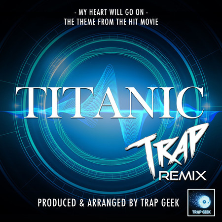 My Heart Will Go On (From "Titanic") (Trap Remix)