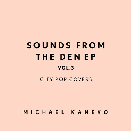 Sounds From The Den EP vol.3: City Pop Covers