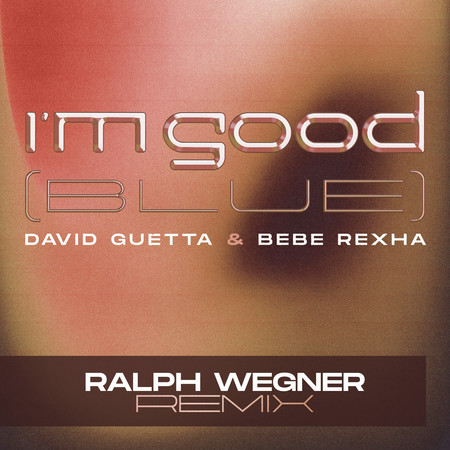 I'm Good (Blue) (Ralph Wegner Remix)