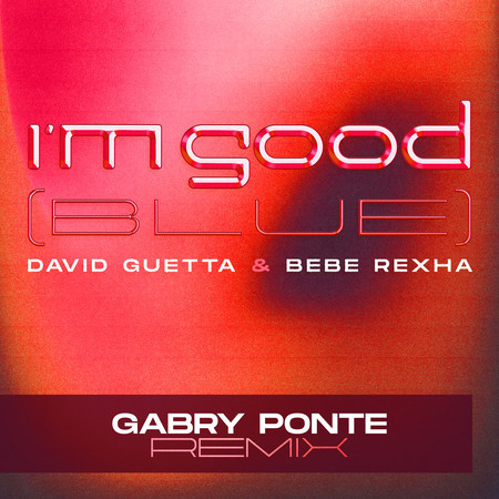 I'm Good (Blue) (Gabry Ponte Remix)