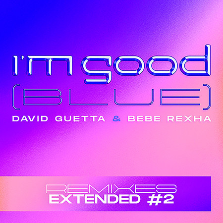 I'm Good (Blue) [Oliver Heldens Extended Remix]