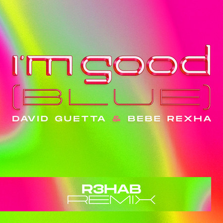I'm Good (Blue) [R3HAB Extended Remix]
