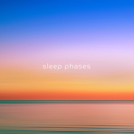 Sleep Phases (Sound Bath Edit)