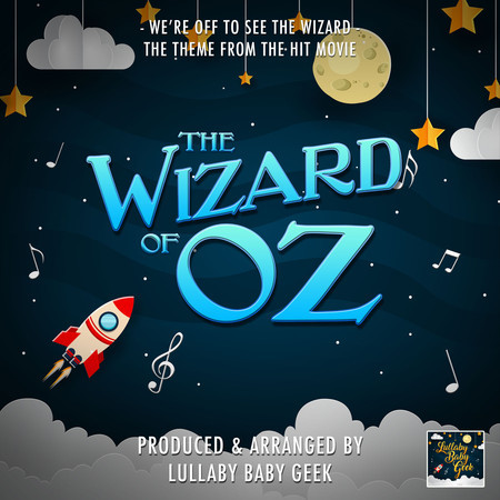 We're Off To See The Wizard (From "The Wizard Of Oz") (Lullaby Version)