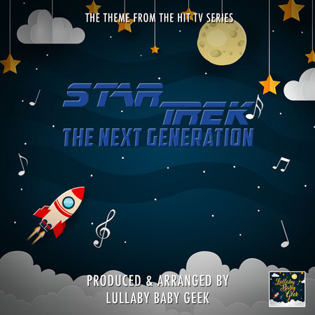 Star Trek The Next Generation Main Theme (From "Star Trek The Next Generation") (Lullaby Version)