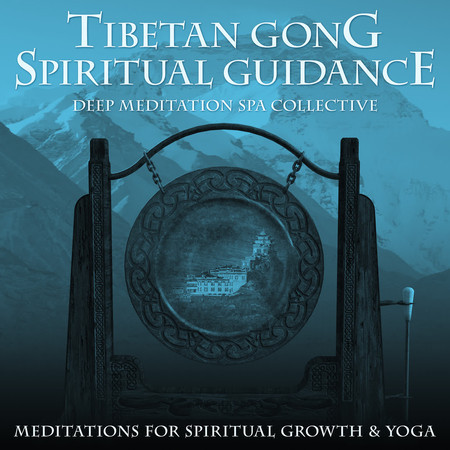 Tibetan Gong Spiritual Guidance: Meditations for Spiritual Growth & Yoga