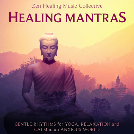 Healing Mantras: Gentle Rhythms for Yoga, Relaxation and Calm in an Anxious World 專輯封面
